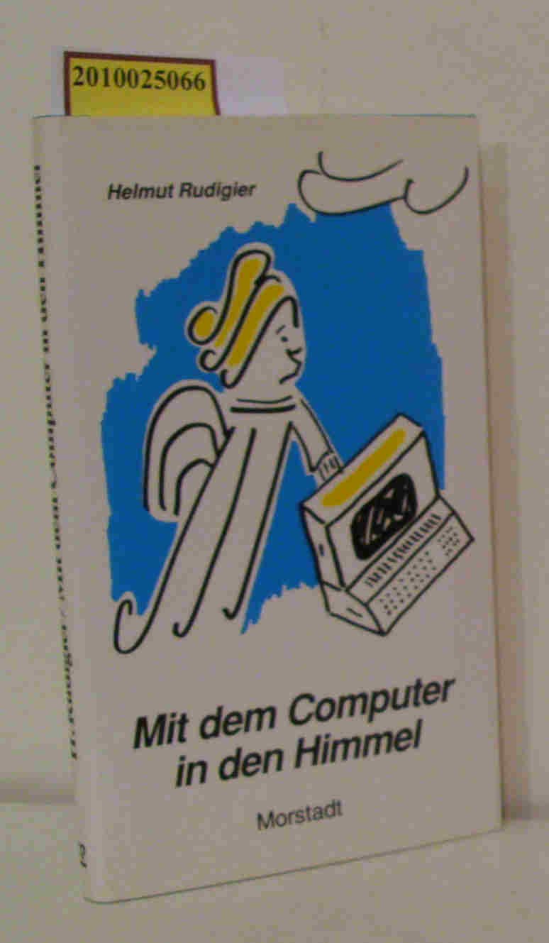 Mit dem Computer in den Himmel: Mit Fantasie in den Himmel gedacht (Edition Morstadt) Humour & Satire