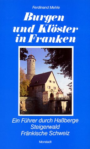 Burgen und Klöster in Franken: Ein Führer durch Hassberge, Steigerwald, Fränkische Schweiz Travel Books