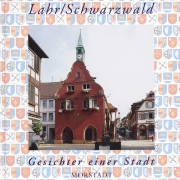 Lahr /Schwarzwald: Gesichter einer Stadt Leisure, Home & Garden