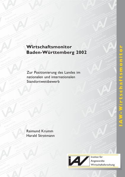 Wirtschaftsmonitor Baden-Württemberg 2002: Zur Positionierung des Landes im nationalen und internationalen Standortwettbewerb Law