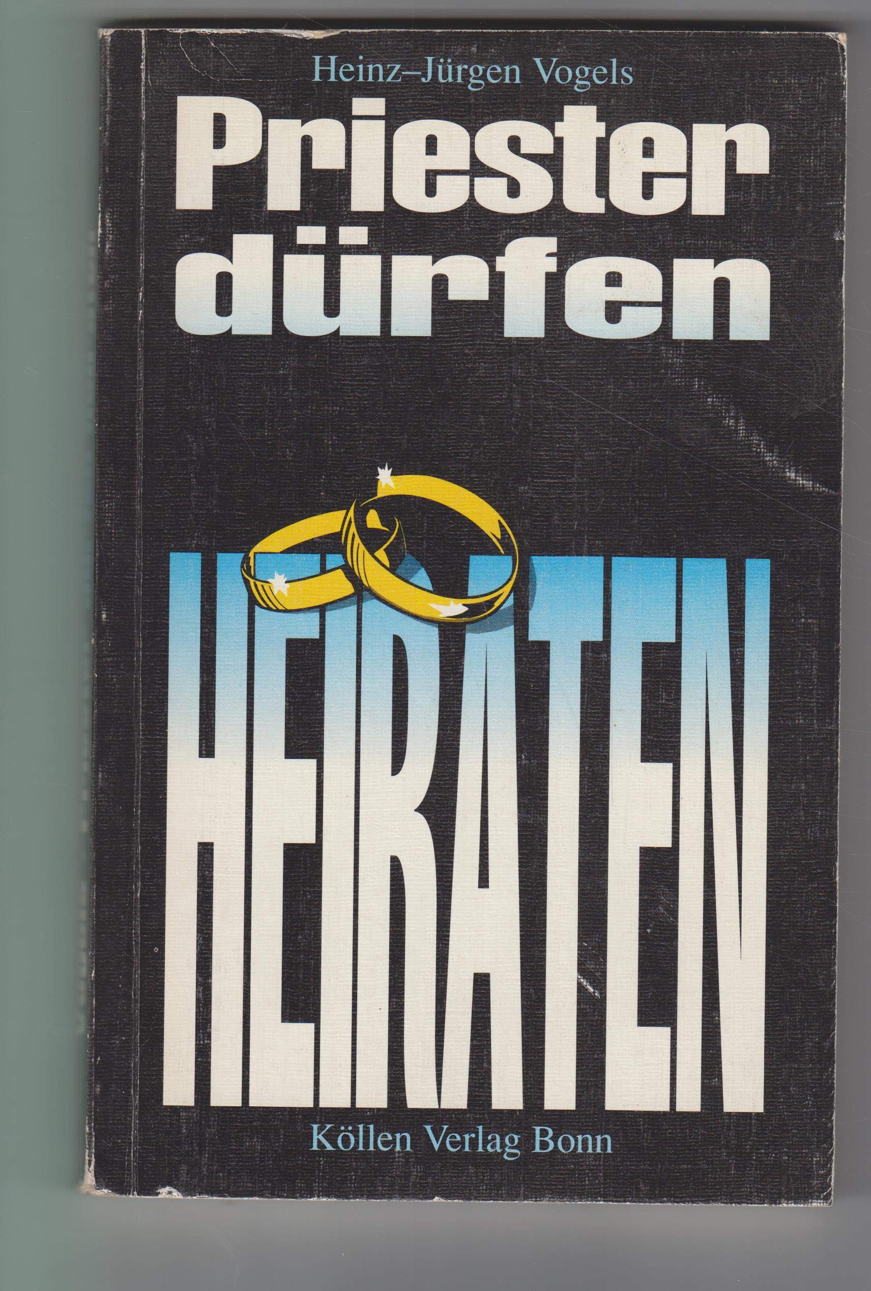 Priester dürfen heiraten: Biblische, geschichtliche und rechtliche Gründe gegen den Pflichtzölibat Law