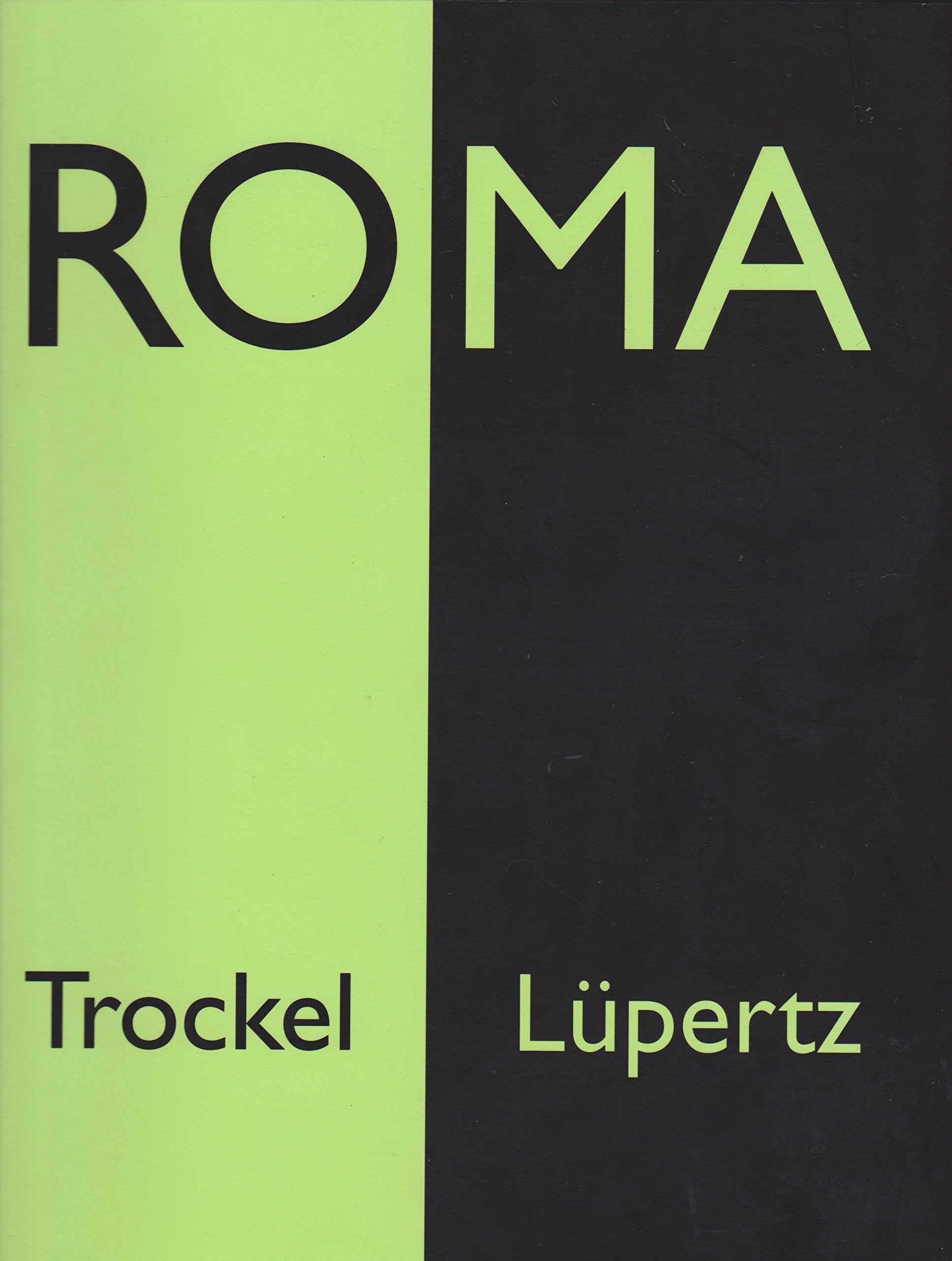 RO'MA - Rosemarie Trockel and Markus Lupertz Books