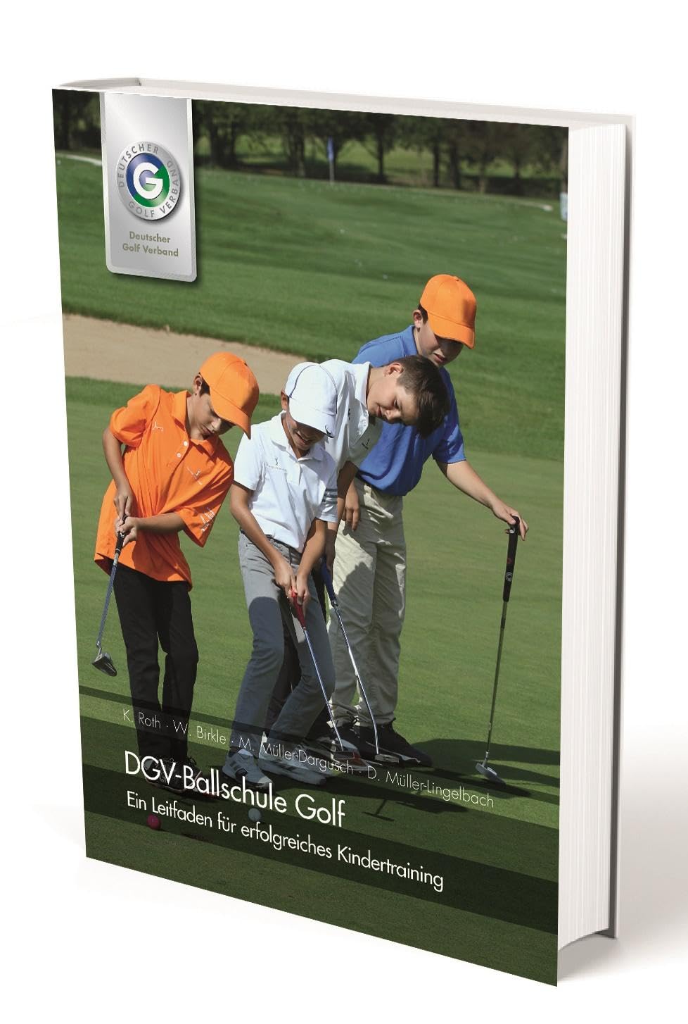 DGV-Ballschule Golf: Ein Leitfaden für erfolgreiches Kindertraining General education