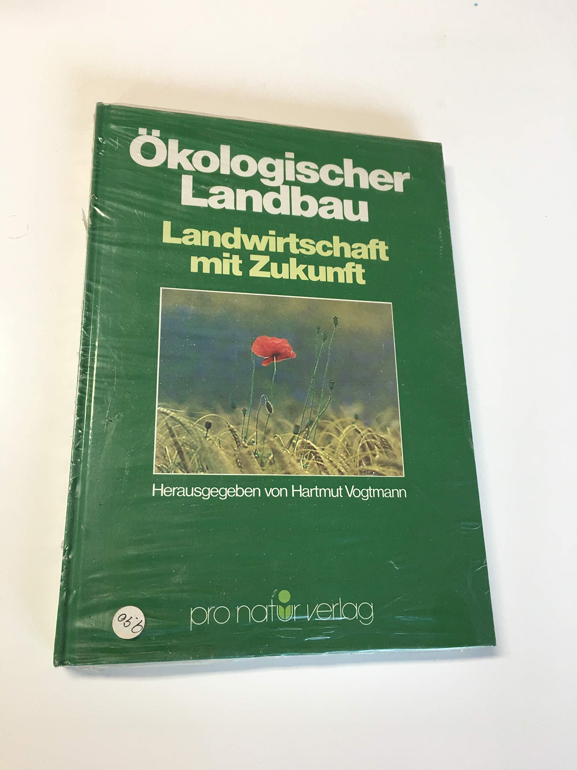 Ökologischer Landbau. Landwirtschaft mit Zukunft Natural Sciences