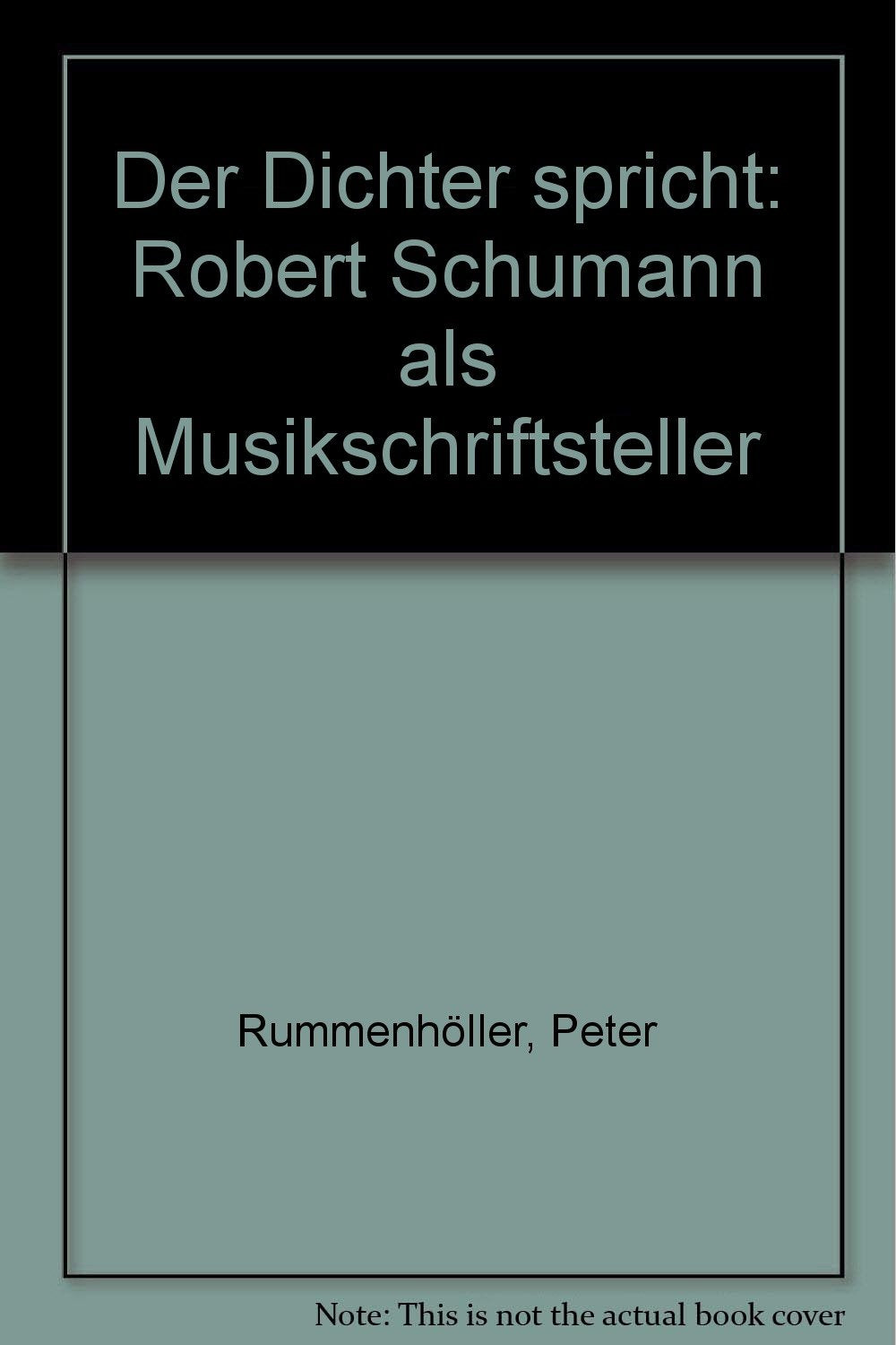 Der Dichter spricht: Robert Schumann als Musikschriftsteller Art & Literature