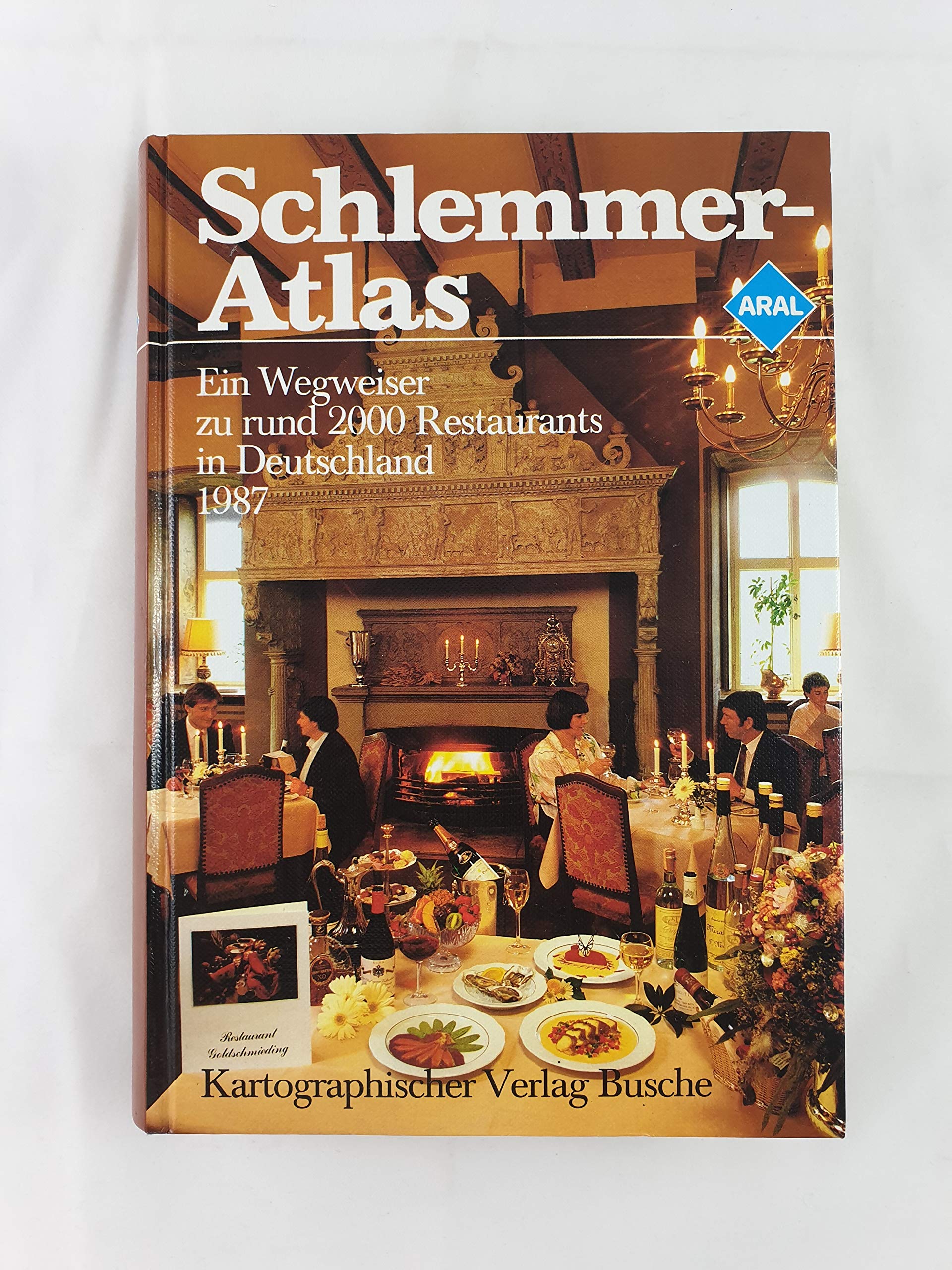Aral-Schlemmer-Atlas, ein Wegweiser zu rund 2000 Restaurants in Deutschland - 1987. Travel Guides