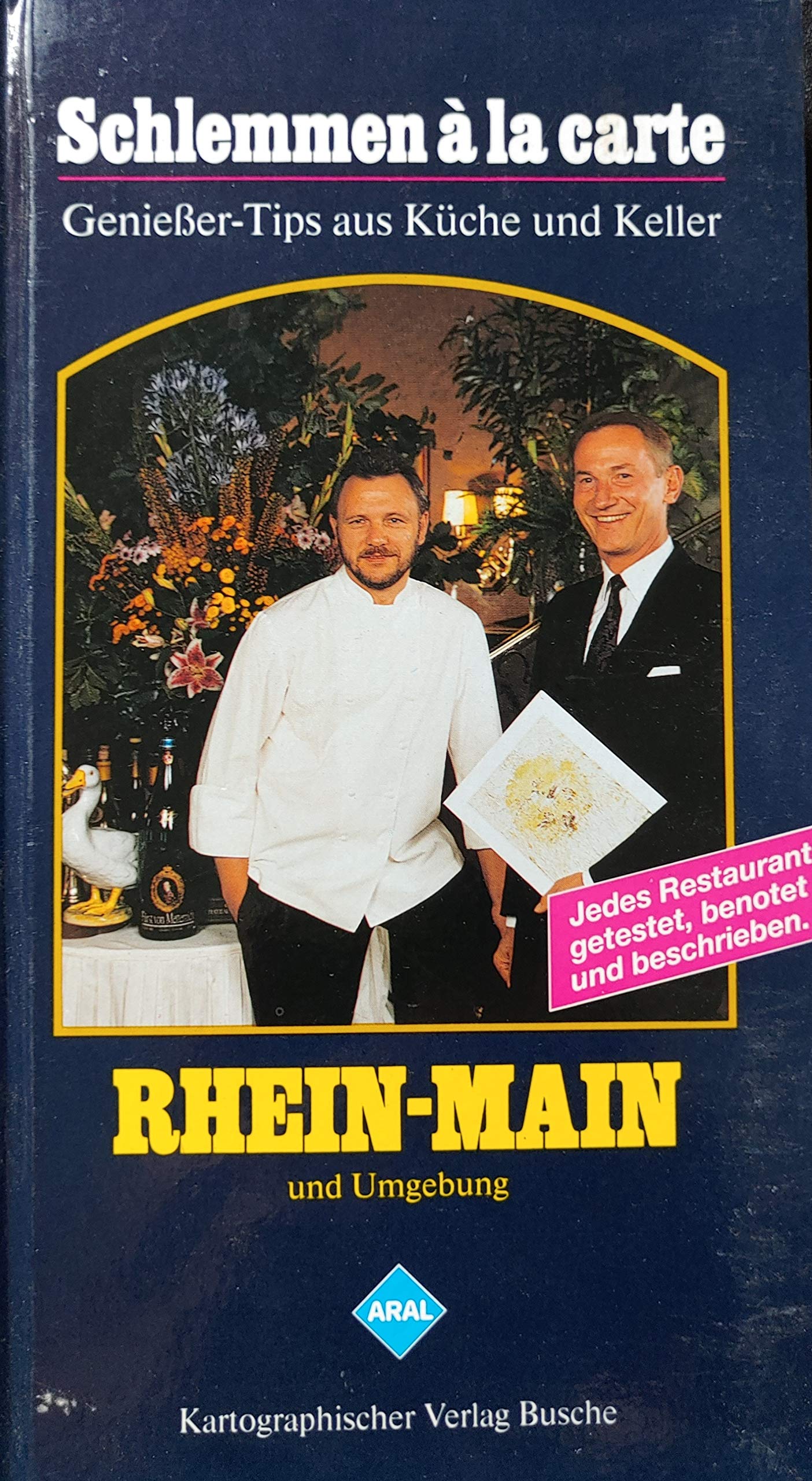 Schlemmen a la carte Rhein- Main und Umgebung. Genießer- Tips aus Küche und Keller Cooking & Enjoying