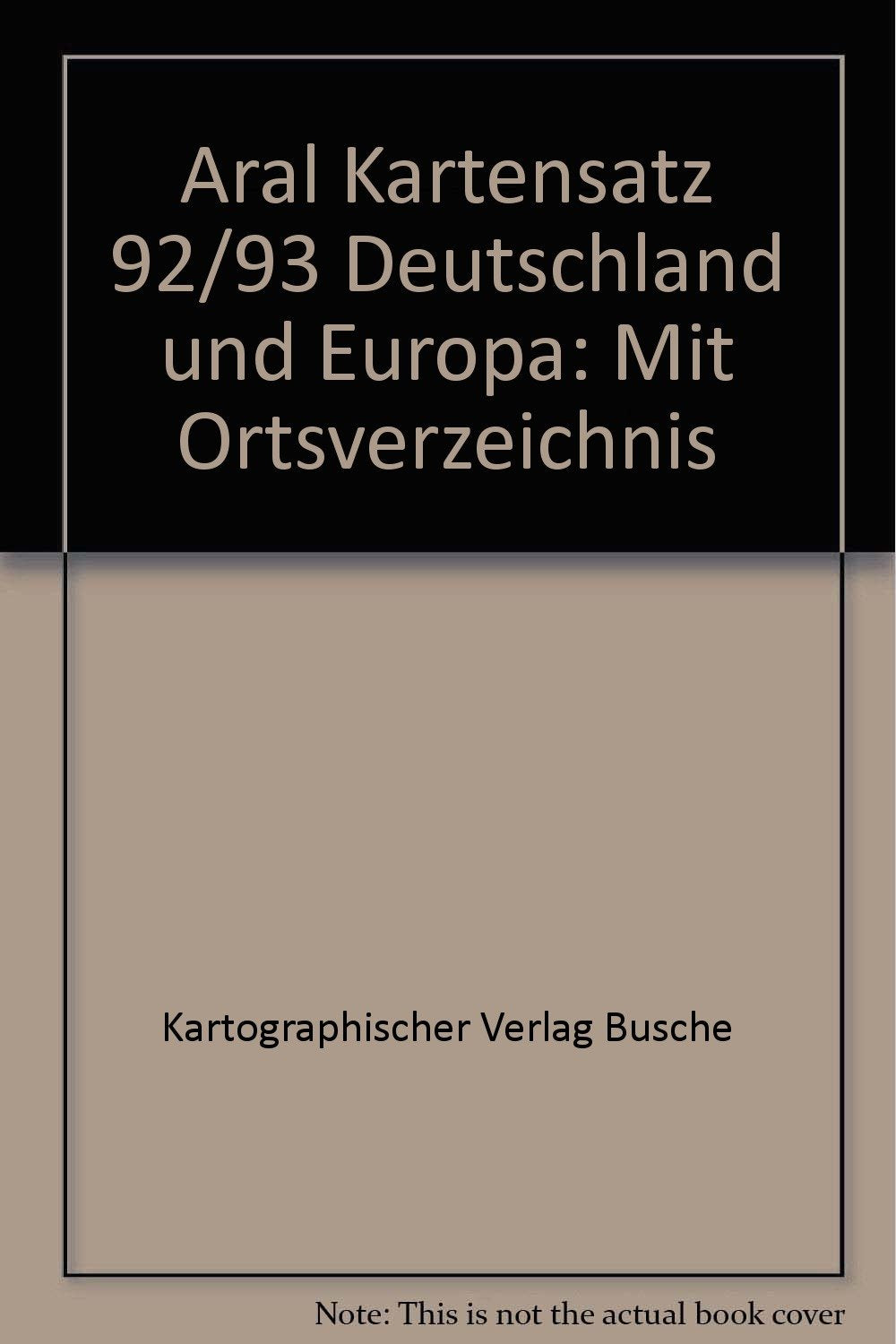 Aral Kartensatz 92/93 Deutschland und Europa: Mit Ortsverzeichnis (German Edition) Books