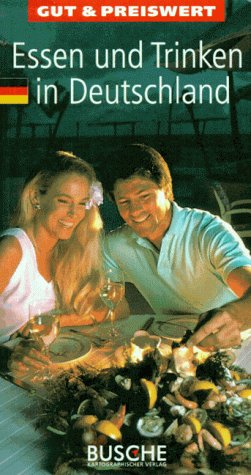 Gut und preiswert essen und trinken ... in über 1300 Gasthäusern. Bundesrepublik Deutschland Travel Guides