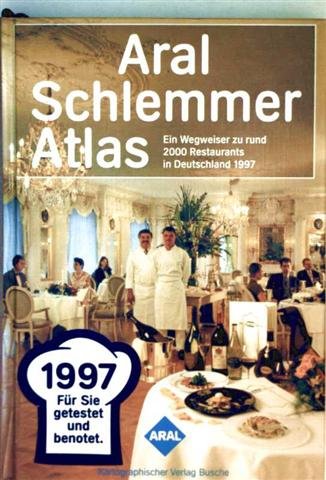 Aral Schlemmer Atlas 1997. Ein Wegweiser zu rund 2000 Restaurants in Deutschland 1997 Books