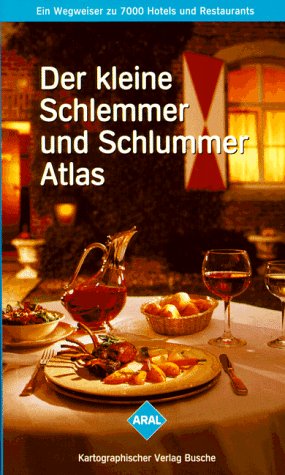 Aral. Der kleine Schlemmer und Schlummer Atlas. Ein Wegweiser zu 7000 Hotels und Restaurants Books