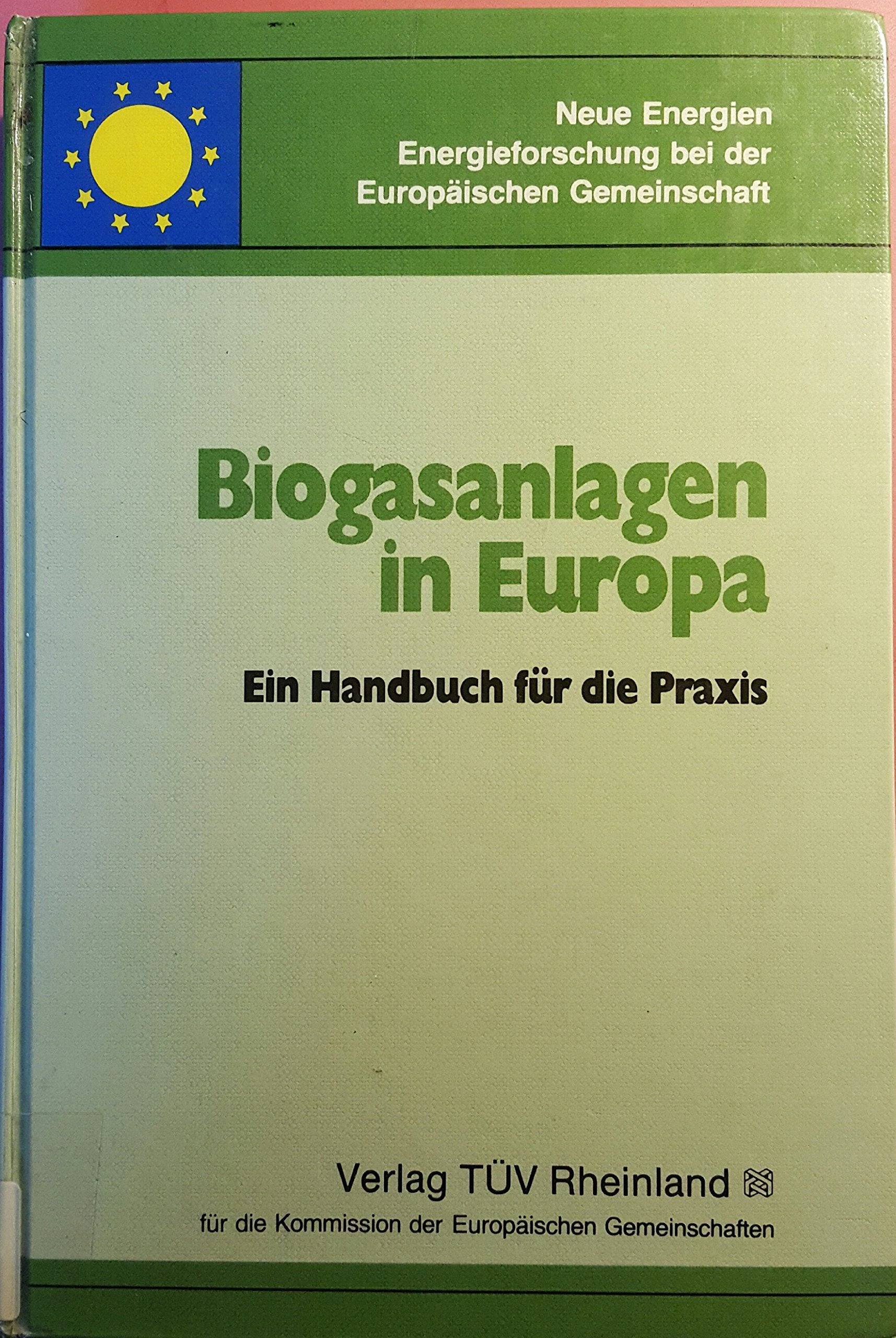 Biogasanlagen in Europa. Ein Handbuch für die Praxis Books