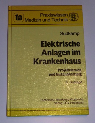 Elektrische Anlagen im Krankenhaus. Projektierung und Instandhaltung Medicine