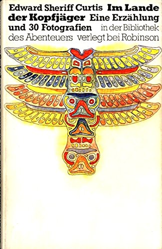 Im Lande der Kopfjäger. Eine Erzählung des Indianerfotografen Film, Art & Culture