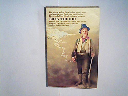 Die einzig wahre Geschichte vom Leben und grausamen Ende des berühmten Revolverhelden Hendry Jones, genannt Billy the Kid Books