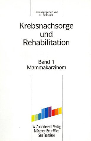 Krebsnachsorge und Rehabilitation, Band 1: Mammakarzinom Medicine