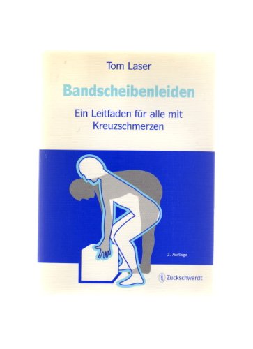 Bandscheibenleiden. Ein Leitfaden für alle mit Kreuzschmerzen Medicine
