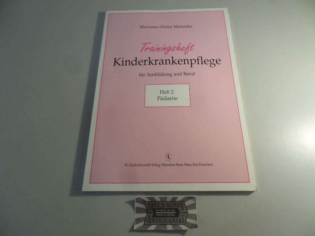 Trainingsheft Kinderkrankenpflege für Ausbildung und Beruf, H.2, Pädiatrie Medicine