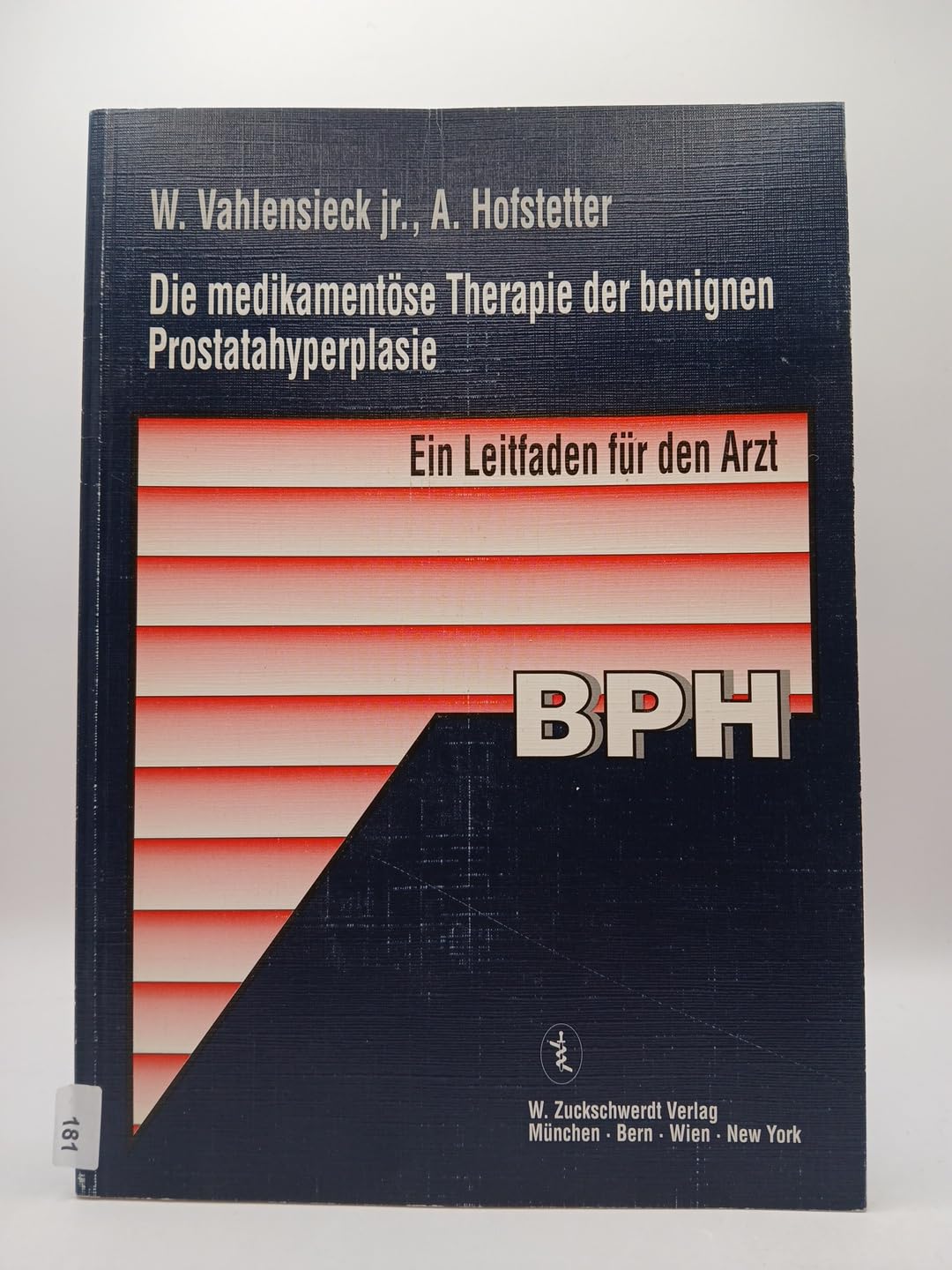 Die medikamentöse Therapie der benignen Prostatahyperplasie: Ein Leitfaden für den Arzt Books