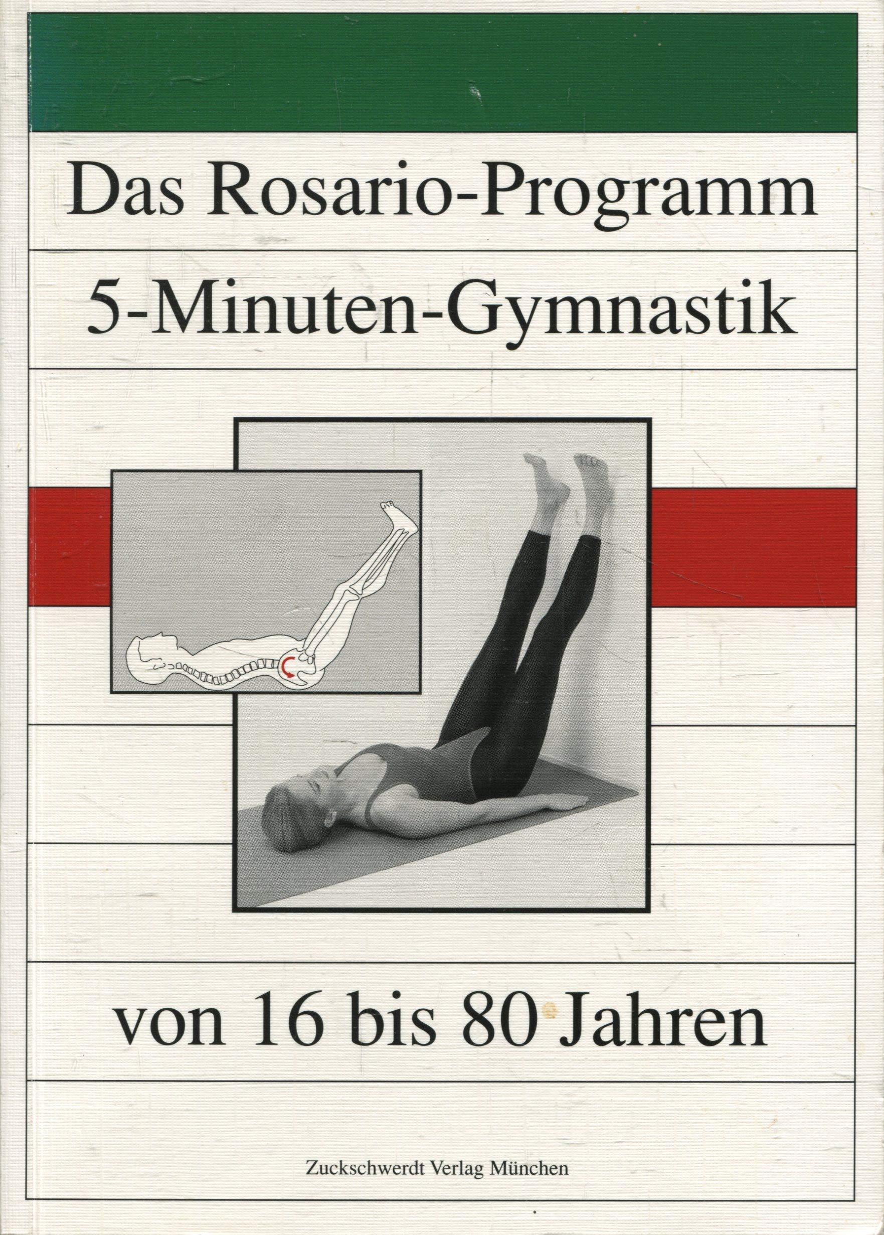 Das Rosario-Programm: fünf Minuten Gymnastik von 16 bis 80 Jahren Health, Nutrition & Fitness