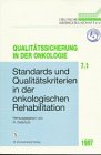 Qualitätssicherung in der Onkologie, Bd.7/1, Standards und Qualitätskriterien in der onkologischen Rehabilitation Medicine