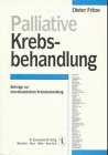 Palliative Krebsbehandlung: Beiträge zur interdisziplinären Krebsbehandlung Medicine