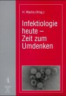 Infektiologie heute - Zeit zum Umdenken Medicine