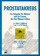 Prostatakrebs. Ein Ratgeber für Männer und für Frauen, die ihre Männer lieben Health, Nutrition & Fitness