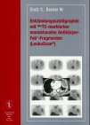 Entzündungszintigraphie mit 99mTC-markierten monoklonalen Antikörper-Fab'-Fragmenten (LeukoScan®): Mit e. Vorw. v. David M. Goldenberg Medicine
