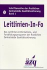 Leitlinien-In-Fo: Das Leitlinien-Informationsprogramm und Fortbildungsprogramm der Ärztlichen Zentralstelle Qualitätssicherung. Hrsg: Zentralstelle d. ... z. Qualitätssicherung in d. Medizin, GbR Medicine