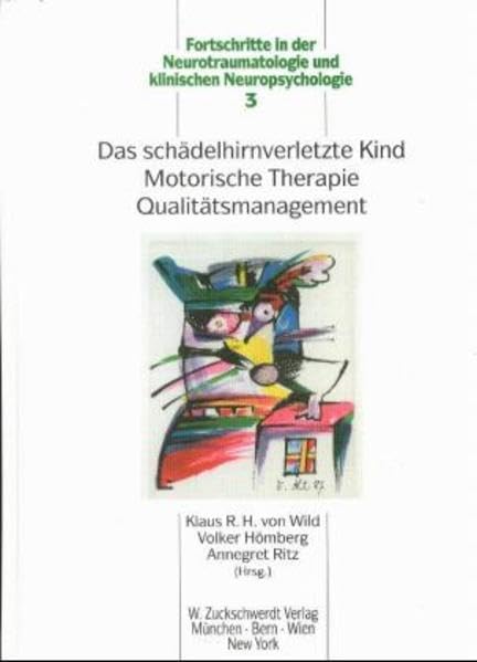 Das schädelhirnverletzte Kind, Motorische Therapie, Qualitätsmanagement (Fortschritte in der Neurotraumatologie und klinische Neuropsychologie) Medicine