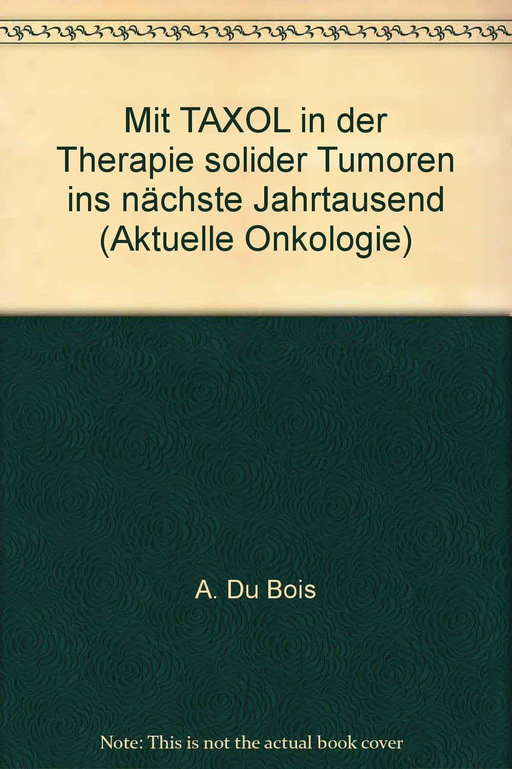 Mit Taxol® in der Therapie solider Tumoren ins nächste Jahrtausend Medicine