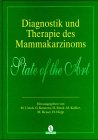 Diagnostik und Therapie des Mammakarzinoms: State of the Art Medicine