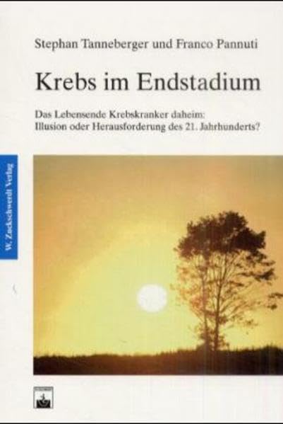 Krebs im Endstatium: Das Lebensende Krebskranker daheim: Illusion oder Herausforderung des 21. Jahrhunderts Medicine