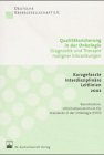 Kurzgefasste Interdisziplinäre Leitlinien 2002. Diagnose und Therapie maligner Erkrankungen Medicine