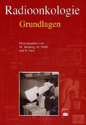 Radioonkologie. Band 1: Grundlagen. Band 2: Klinik Medicine