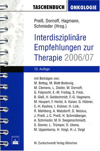Taschenbuch Onkologie: Interdisziplinäre Empfehlungen zur Therapie 2006/2007 Medicine