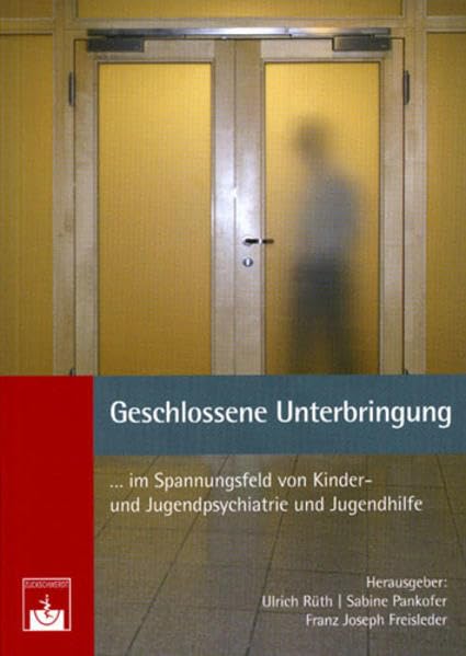 Geschlossene Unterbringung im Spannungsfeld von Kinder- und Jugendpsychiatrie und Jugendhilfe Medicine
