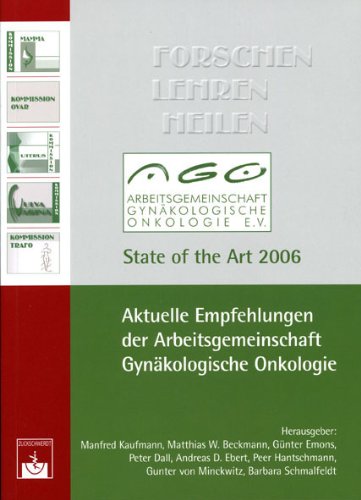Aktuelle Empfehlungen der Arbeitsgemeinschaft Gynäkologische Onkologie: State of the Art 2006 Medicine