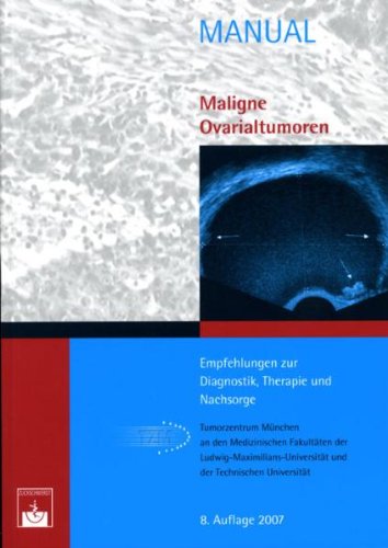 Maligne Ovarialtumoren: Empfehlungen zur Diagnostik, Therapie und Nachsorge Medicine