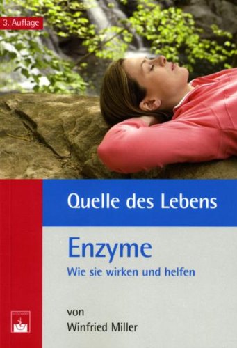 Quelle des Lebens: Enzyme: Wie sie wirken und helfen Health, Nutrition & Fitness