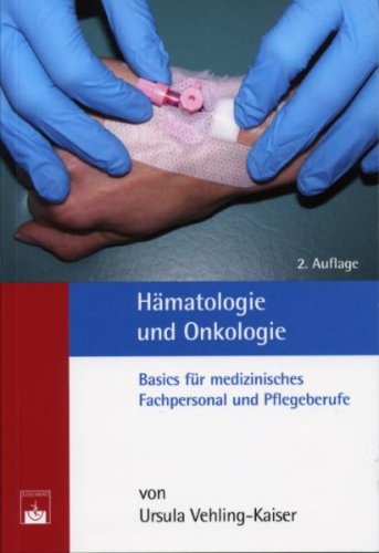 Hämatologie und Onkologie: Basics für medizinisches Fachpersonal und Pflegeberufe book