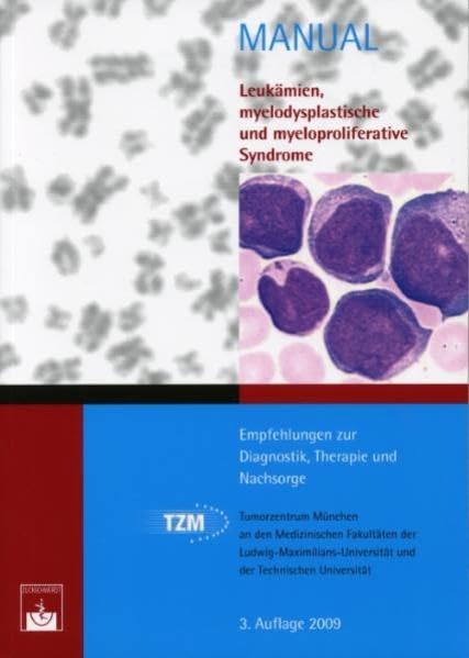 Leukämien, myelodysplastische und myeloproliferative Syndrome: Empfehlungen zur Diagnostik, Therapie und Nachsorge Medicine