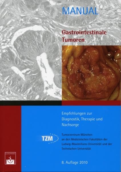 Gastrointestinale Tumoren: Empfehlungen zur Diagnostik, Therapie und Nachsorge (Manuale Tumorzentrum München) Medicine