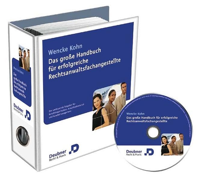 Das grosse Handbuch für erfolgreiche Rechtsanwaltsfachangestellte: Der umfassende Ratgeber für Kanzleiorganisation, Anwaltssekretariat und Kanzleimanagement. Grundwerk Law