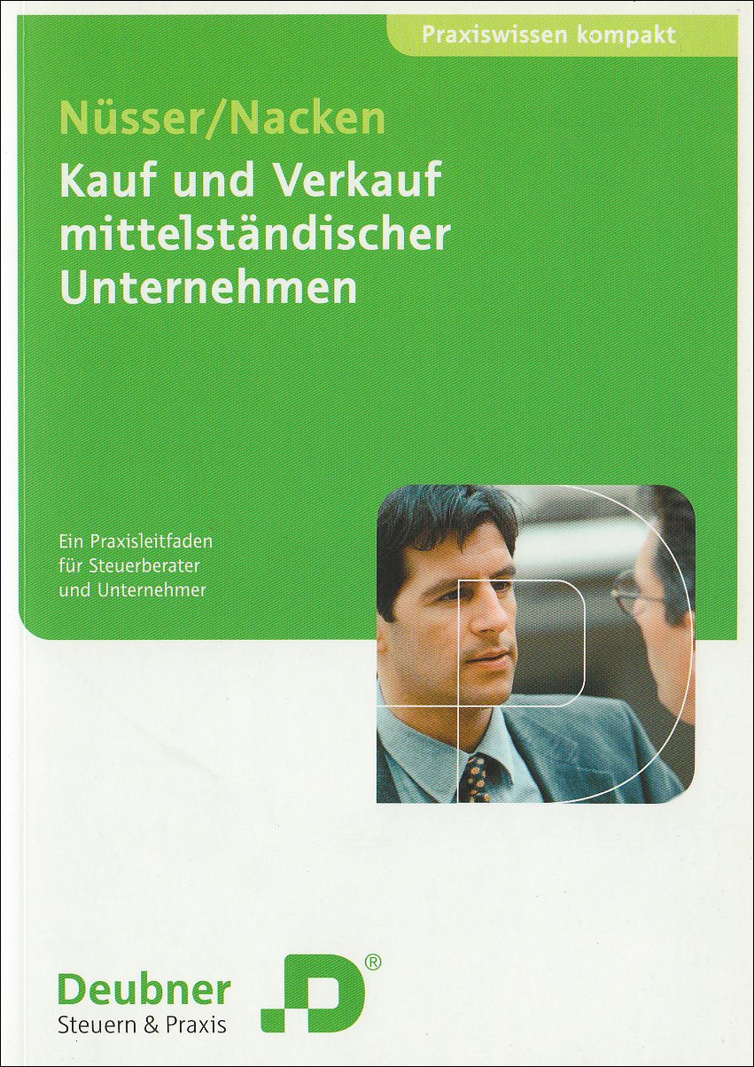 Kauf und Verkauf mittelständischer Unternehmen: Praxisleitfaden für Steuerberater und Unternehmer Law