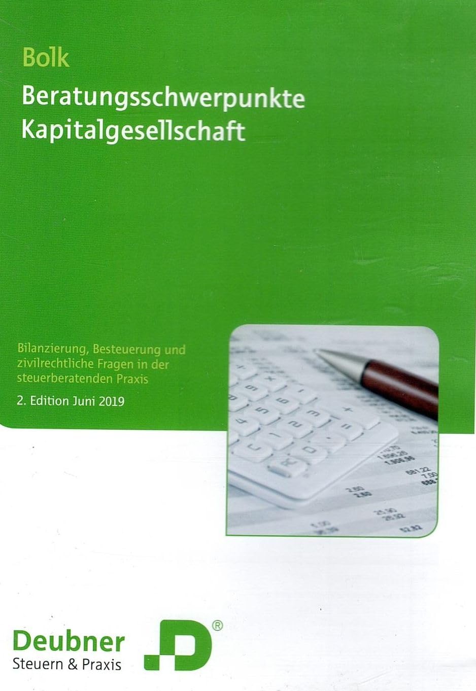 Beratungsschwerpunkte Kapitalgesellschaft: Bilanzierung, Besteuerung und zivilrechtliche Fragen in der steuerberatenden Praxis Law
