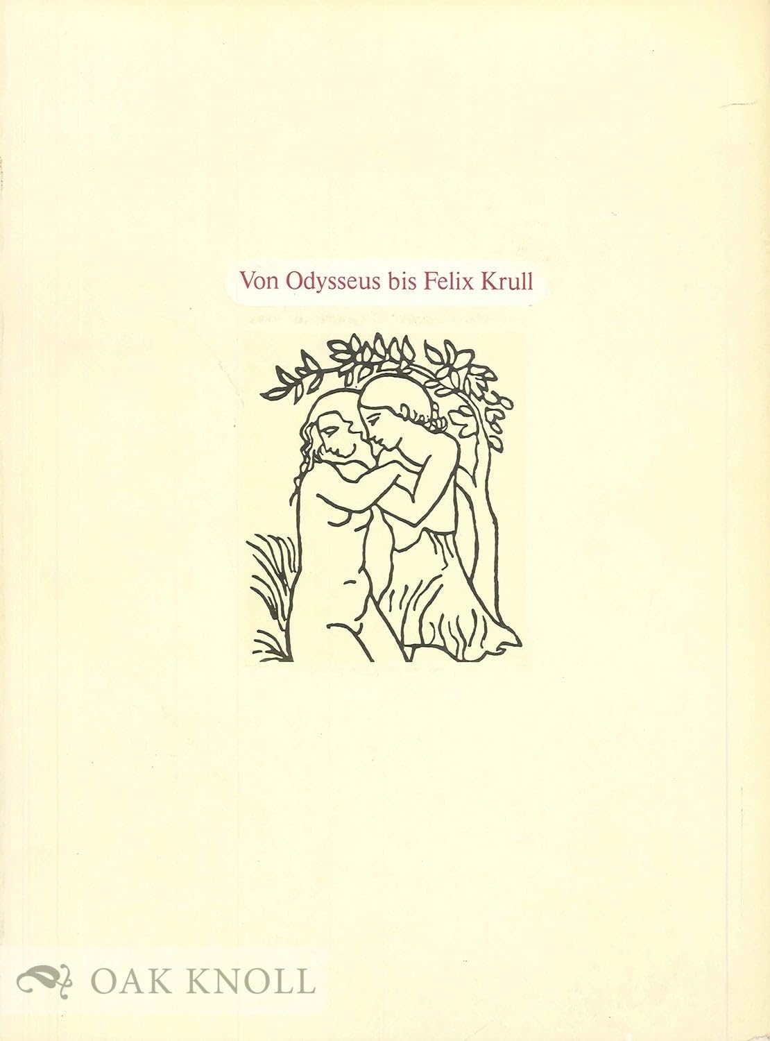 Von Odysseus bis Felix Krull. Gestalten der Weltliteratur in der Buchillustration des 19. und 20. Jahrhunderts. Books