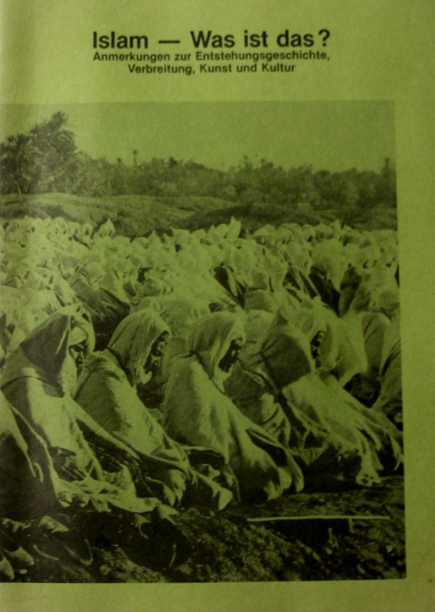 Islam - Was ist das?: Anmerkungen zur Entstehungsgeschichte, Verbreitung, Kunst und Kultur General education