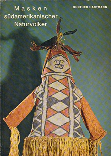Masken südamerikanischer Naturvölker (Veröffentlichungen des Museums für Völkerkunde Berlin - Abteilung: Amerikanische Naturvölker) Books